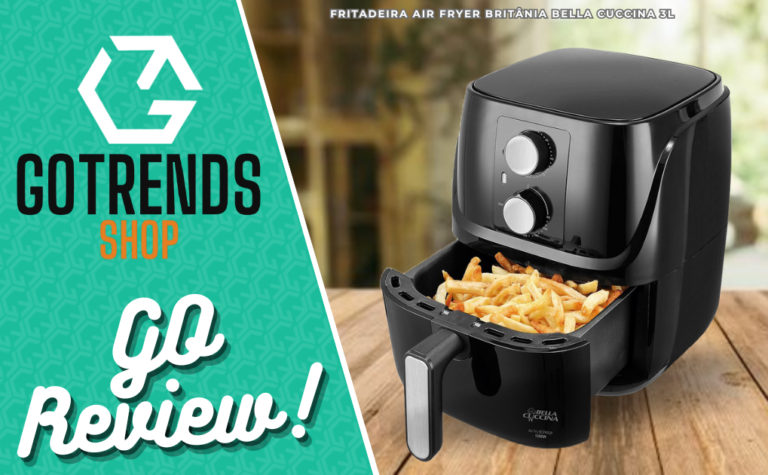 Go Review – Fritadeira Air Fryer Britânia Bella Cuccina 3L: Frituras Crocantes e Saudáveis, Sem Óleo!